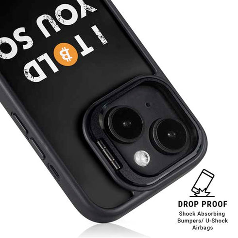 I Told You So iPhone 15 Kickstand Case